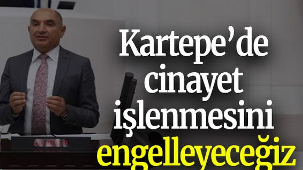 Tarhan’dan haddehane açıklaması: Kartepe’de Cinayet İşlenmesini Engelleyeceğiz